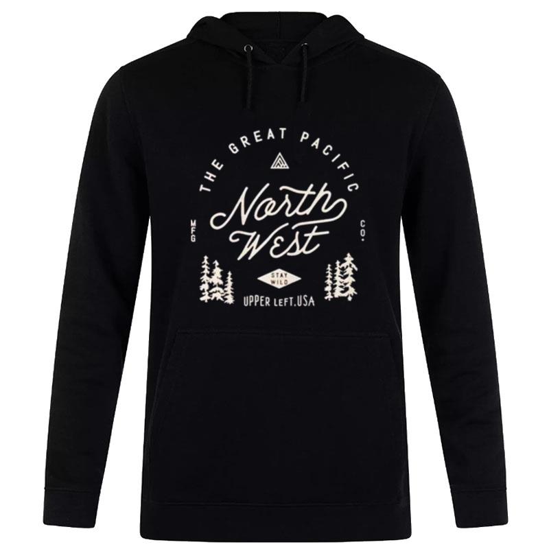 The Great Pacific Northwes Hoodie