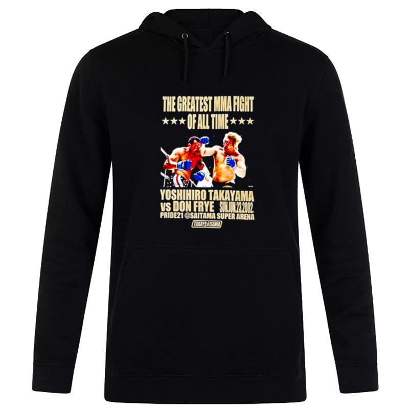 The Greatest Mma Fight Yoshihiro Takayama Vs Don Frye Hoodie