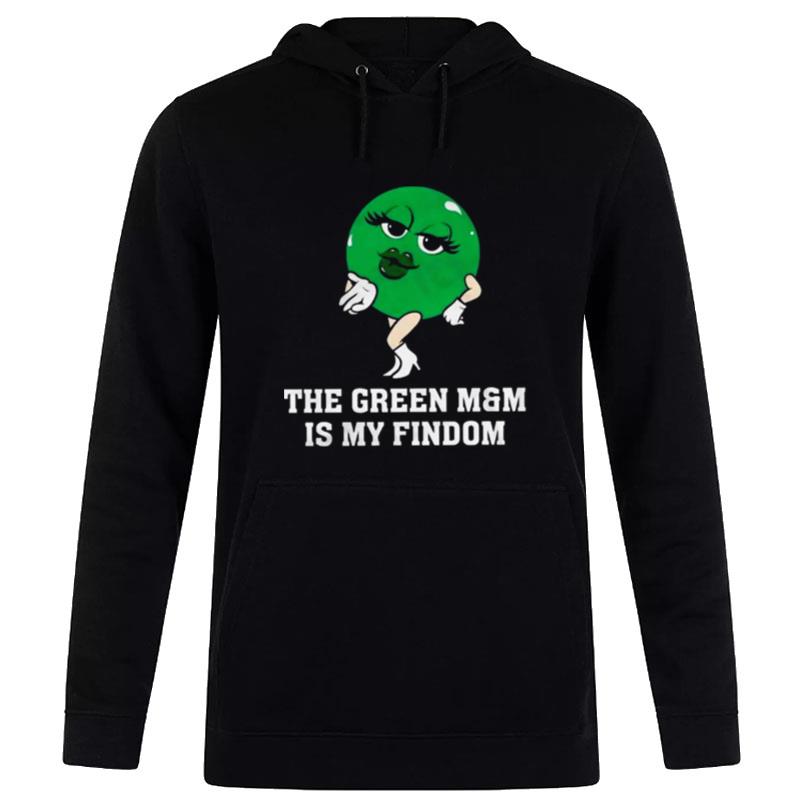 The Green M&M Is My Findom Hoodie