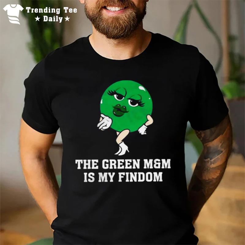 The Green M&M Is My Findom T-Shirt