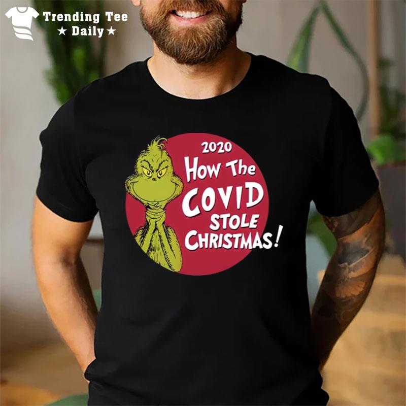 The Grinch 2020 How The Covid Stole Christmas T-Shirt