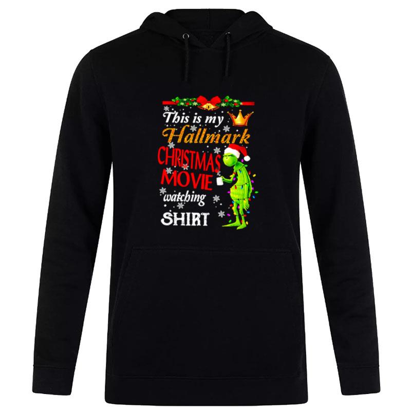 The Grinch This Is My Hallmark Christmas Movie Watching Hoodie