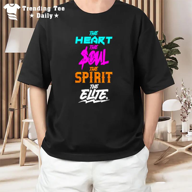 The Heart The Soul The Spirit The Elite T-Shirt