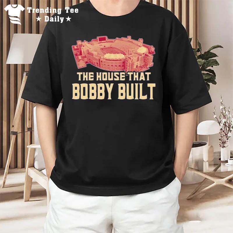 The House That Bobby Built Florida State Seminoles T-Shirt