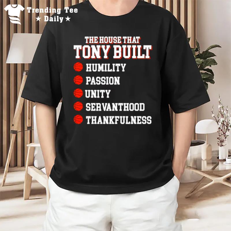 The House That Tony Built Humility Passion Unity T-Shirt