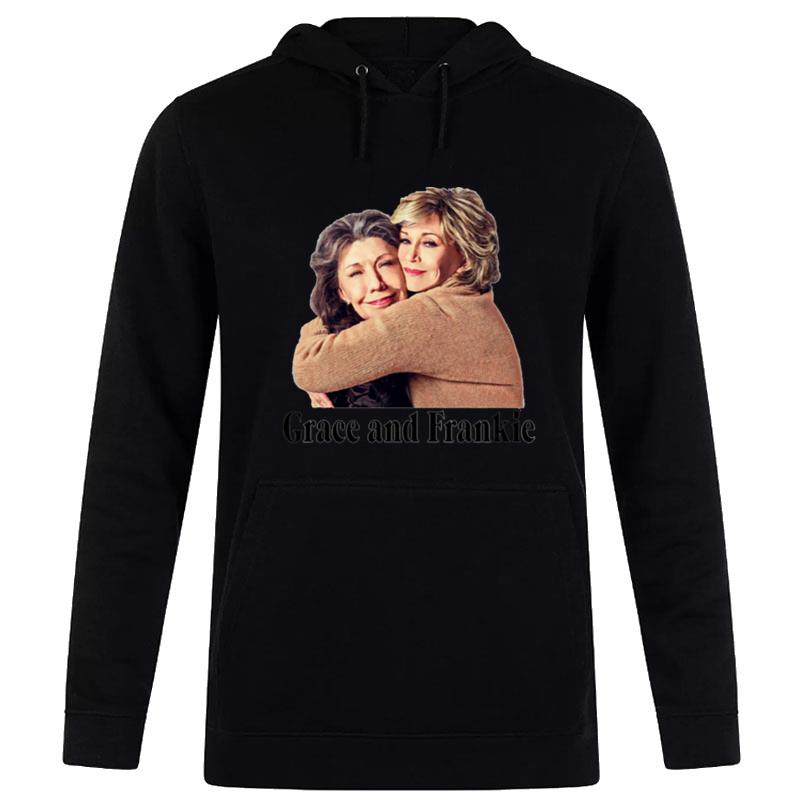 The Hug From Grace And Frankie Hoodie