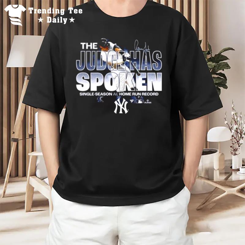 The Judge Has Spoken Single Season Al Home Run Record Yankees Signatures T-Shirt