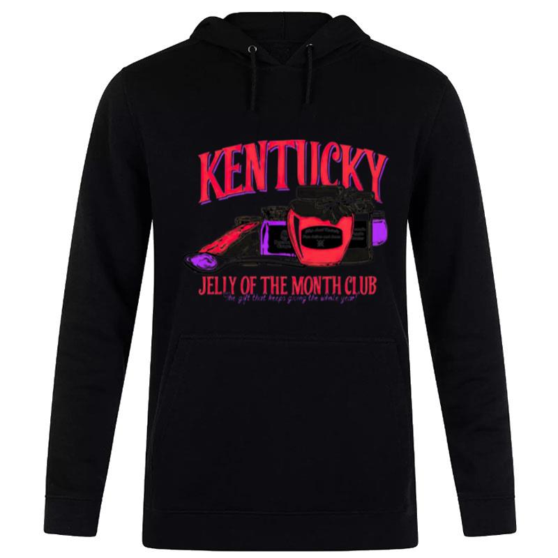 The Kentucky Jelly Of The Month Club Hoodie