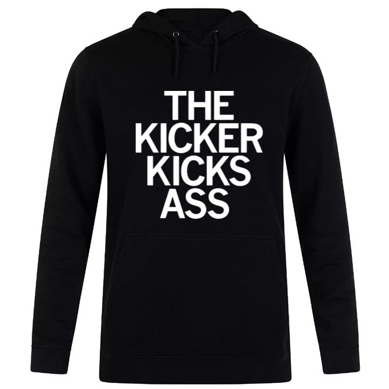 The Kicker Kicks Ass Hoodie