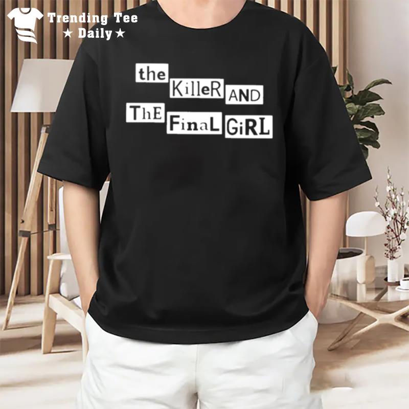 The Killer And The Final Girl T-Shirt