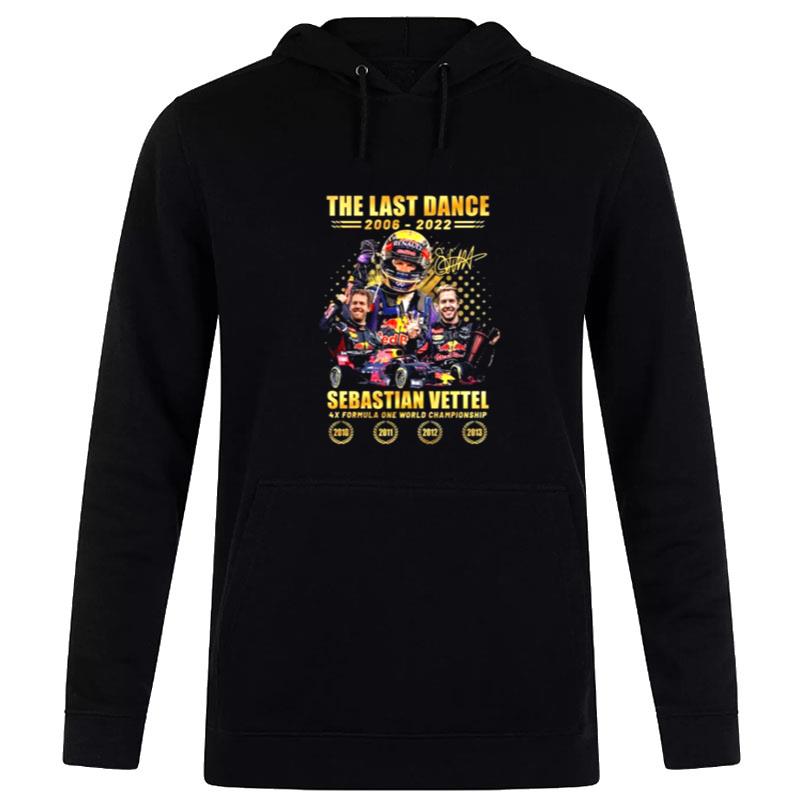 The Last Dance 2006 2022 Sebastian Vettel 4X Formula One World Championship Signature Hoodie