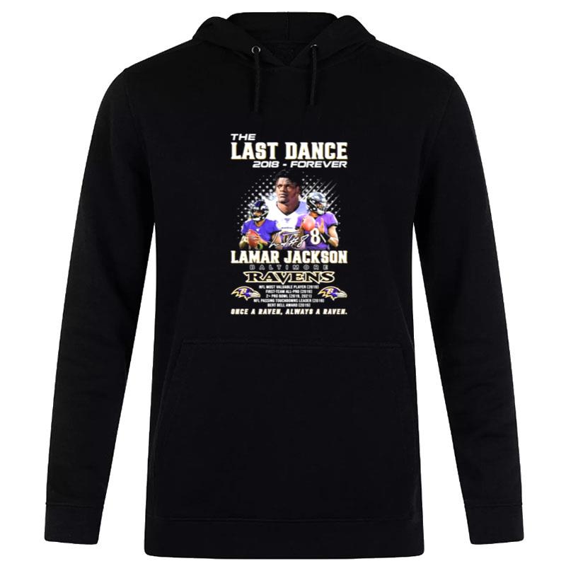 The Last Dance 2018 Forever Lamar Jackson Baltimore Ravens Once A Raven Always A Raven Signature Hoodie