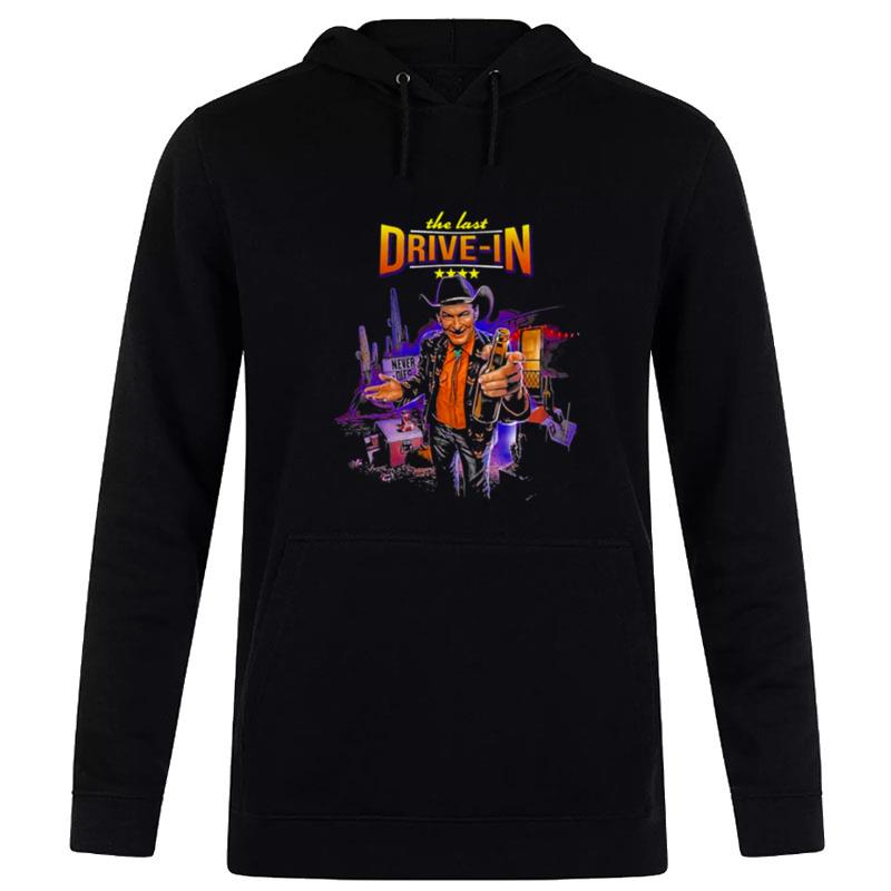 The Last Drive In Horror Gift For Halloween Joe Bob Briggs Hoodie