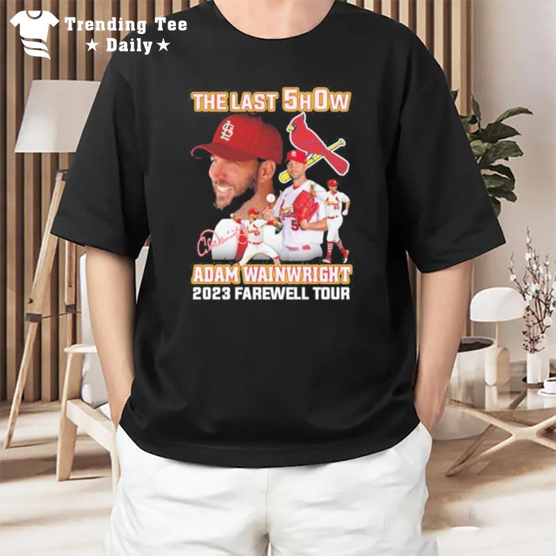 The Last Show Adam Wainwright 2023 Farewell Tour Signature T-Shirt