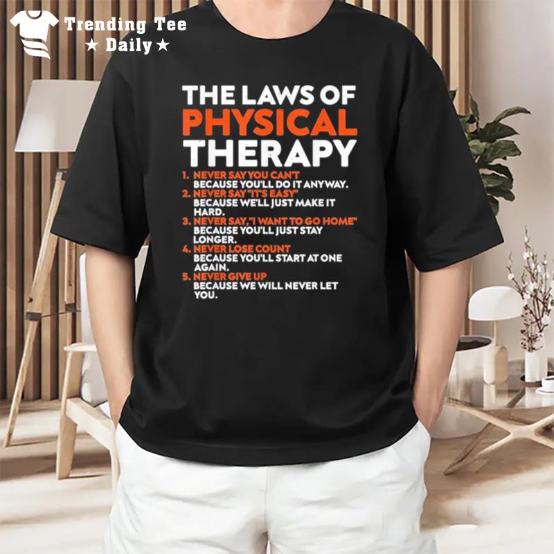 The Laws Of Physical Therapy Motivational Goals Pt T-Shirt