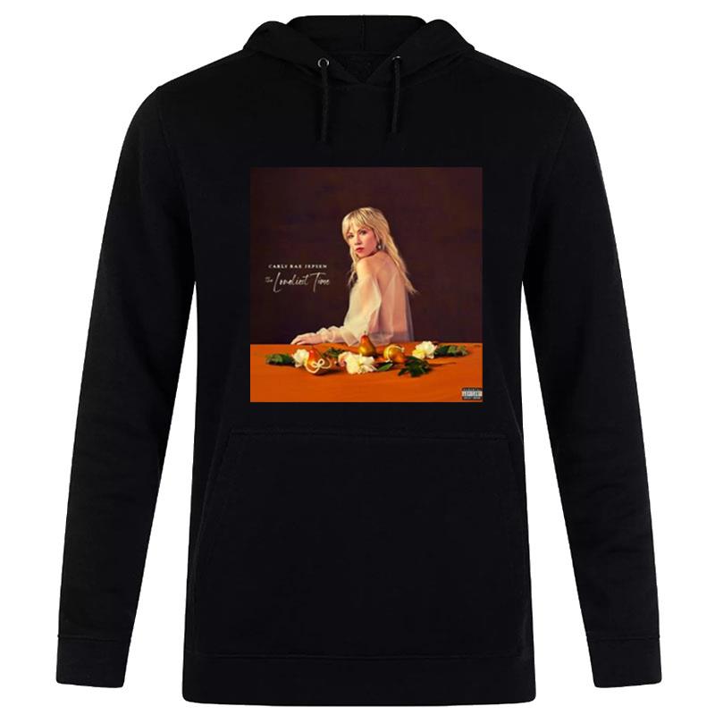 The Loneliest Time Carly Rae Jepsen Hoodie