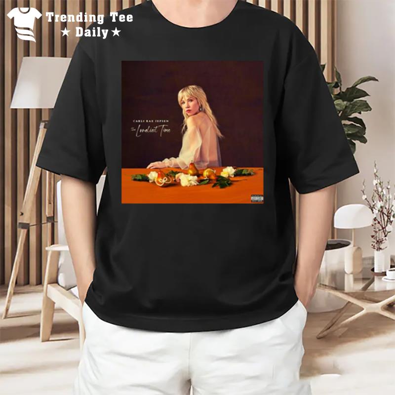 The Loneliest Time Carly Rae Jepsen T-Shirt