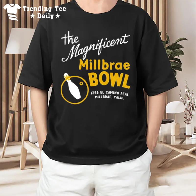 The Magnificent Millbrae Bowl T-Shirt