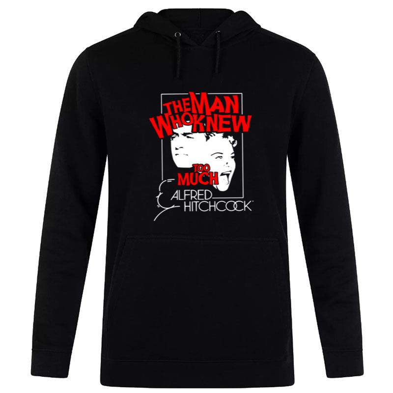 The Man Who Knew Too Much Alfred Hitchcock Hoodie