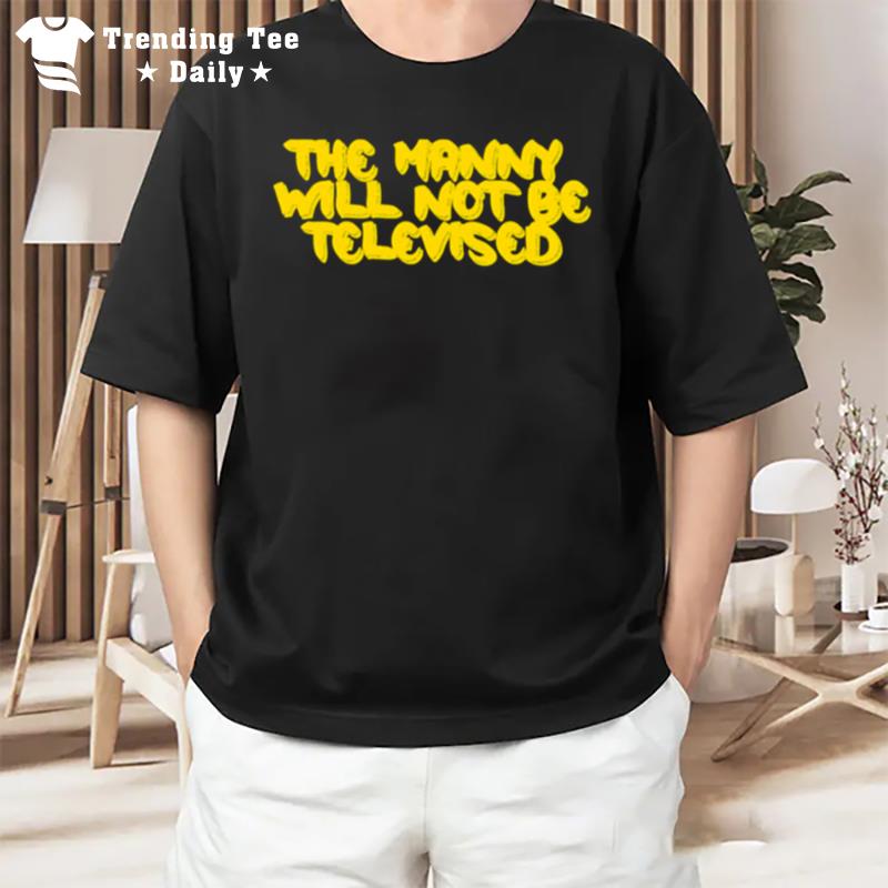 The Manny Will Not Be Televised Manny Rodrick Heffley T-Shirt