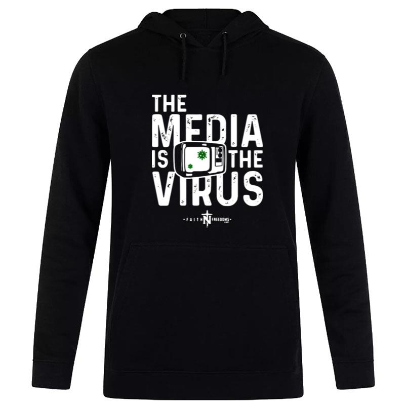 The Media Is The Virus Faith Freedoms Hoodie