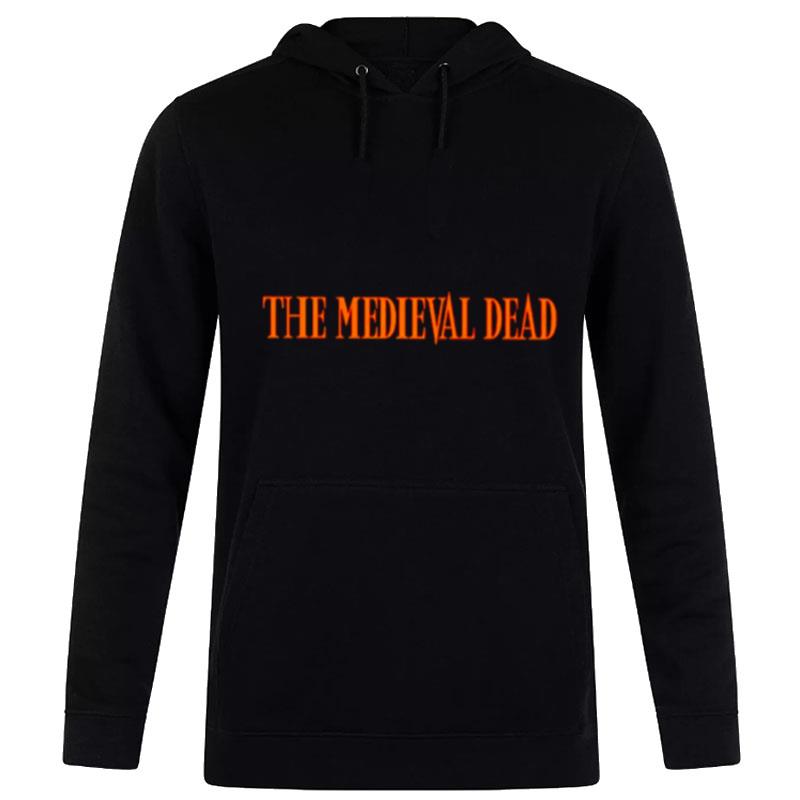 The Medieval Dead Hoodie