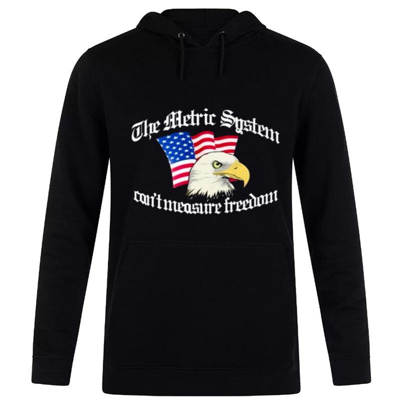 The Metric System Can't Measure Freedom Hoodie