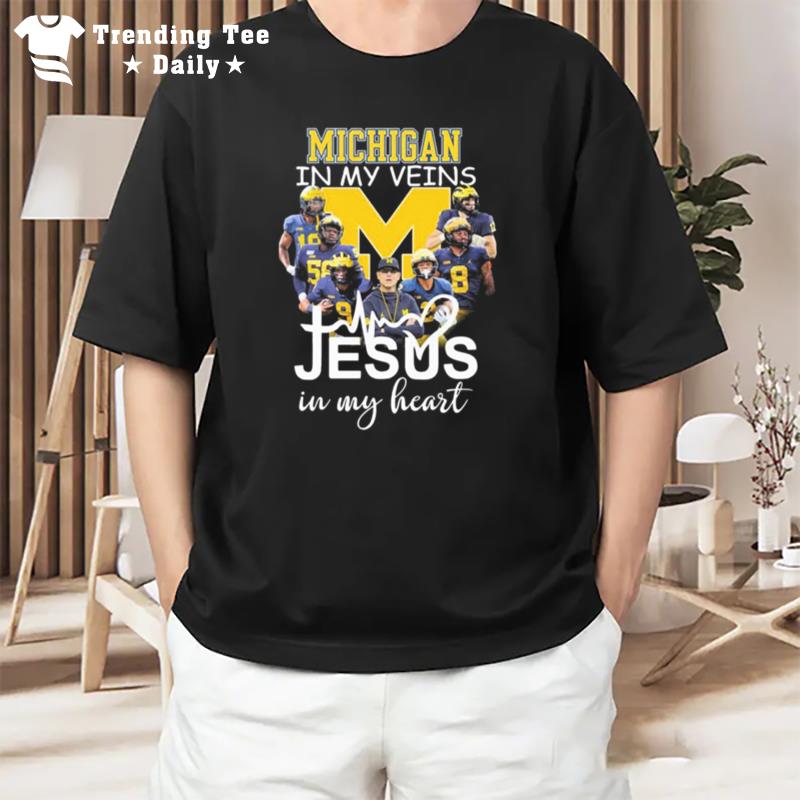 The Michigan Football In My Veins Jesus In My Hear T-Shirt