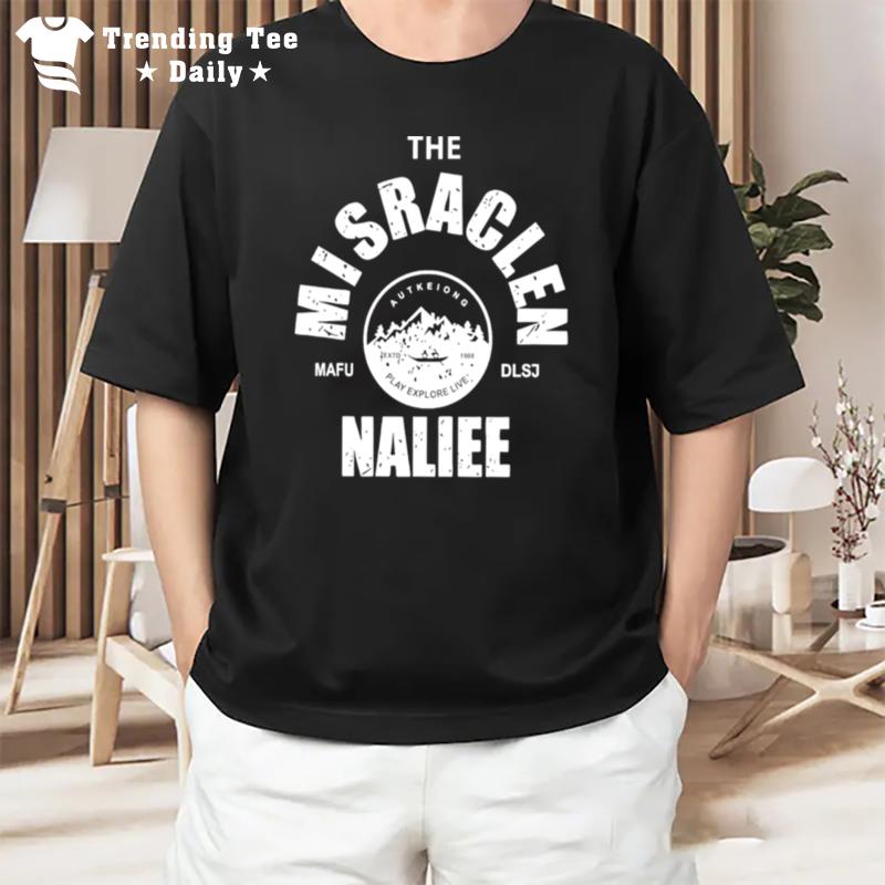 The Misraclen Naliee Mafu Dlsj T-Shirt