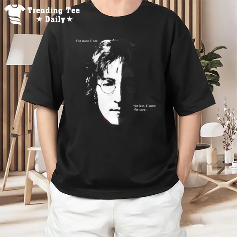 The More I See The Less I Know For Sure Queen Lennon Illustration T-Shirt