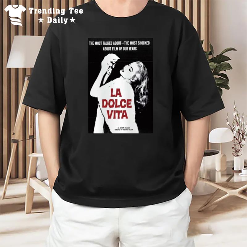 The Most Talked Abount Movie La Dolce Vita T-Shirt