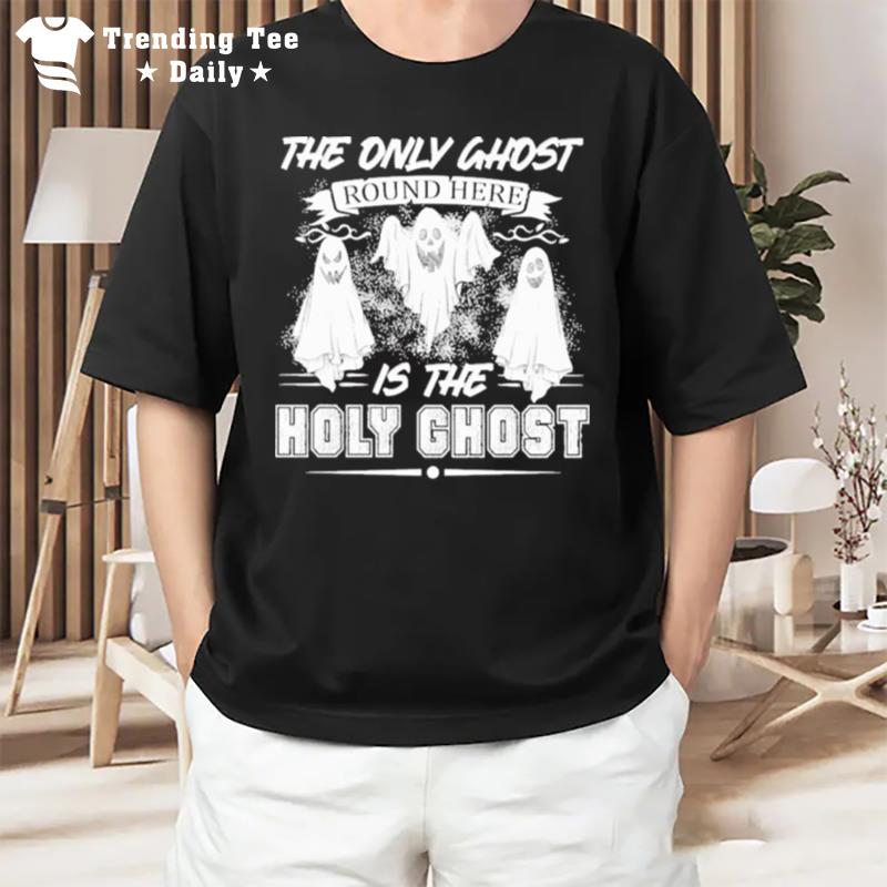 The Only Ghost Round Here Halloween 2022 T-Shirt