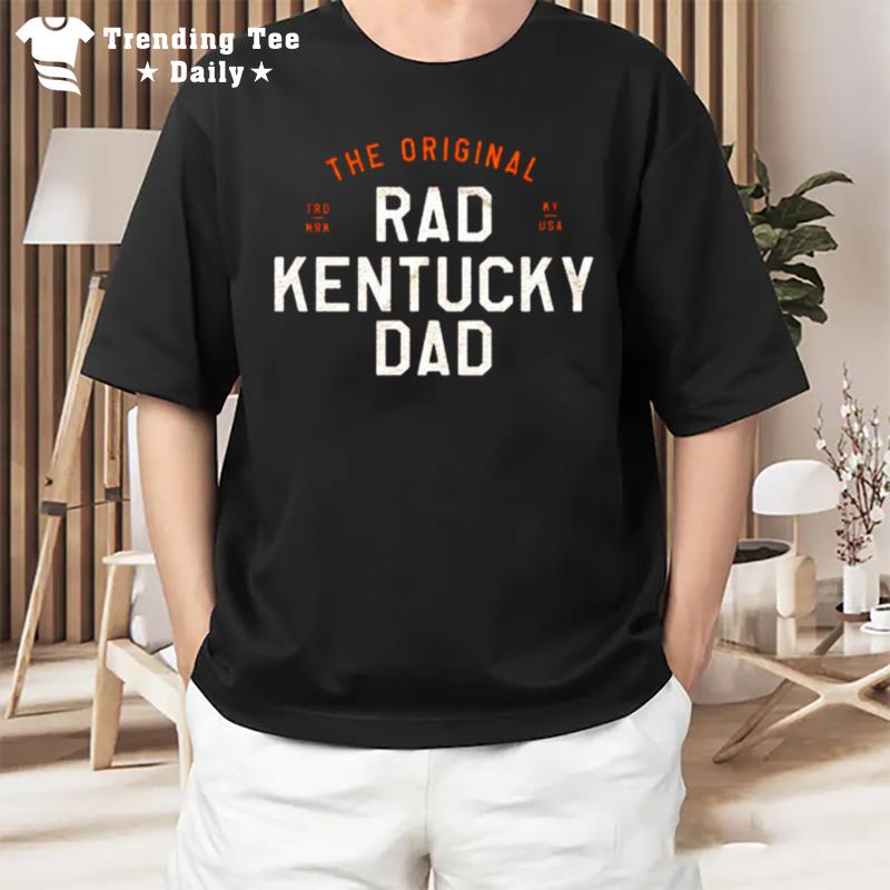 The Original Rad Kentucky Dad T-Shirt