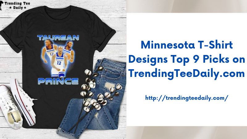 Minnesota T-Shirt Designs Top 9 Picks on TrendingTeeDaily.com