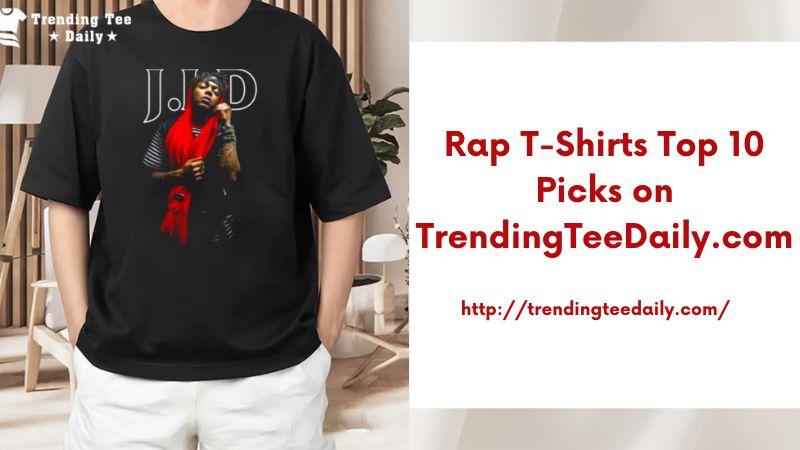 Rap T-Shirts Top 10 Picks on TrendingTeeDaily.com