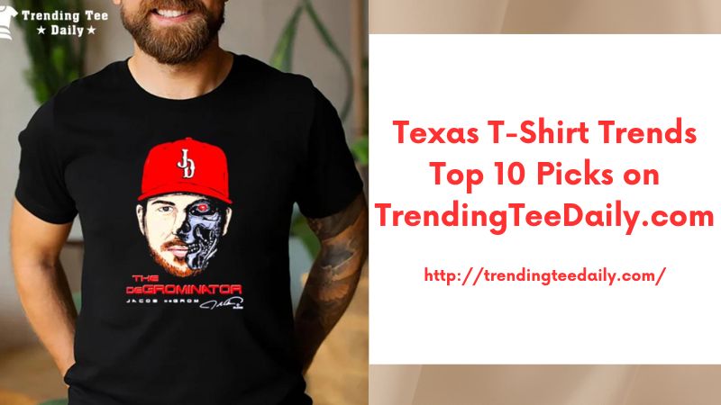 Texas T-Shirt Trends Top 10 Picks on TrendingTeeDaily.com