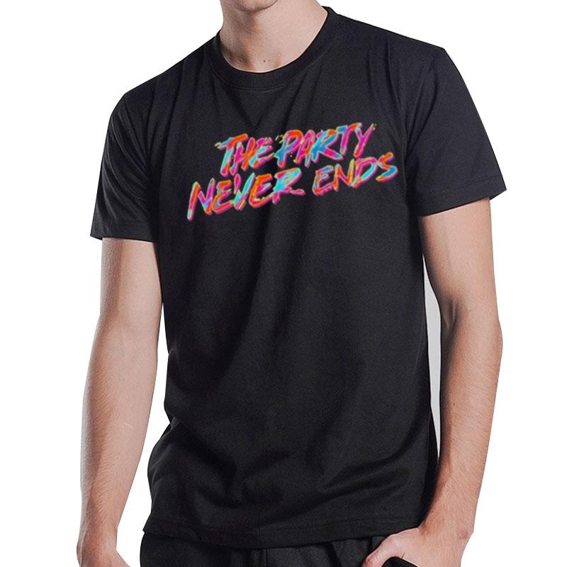 The Party Never Ends T-Shirt