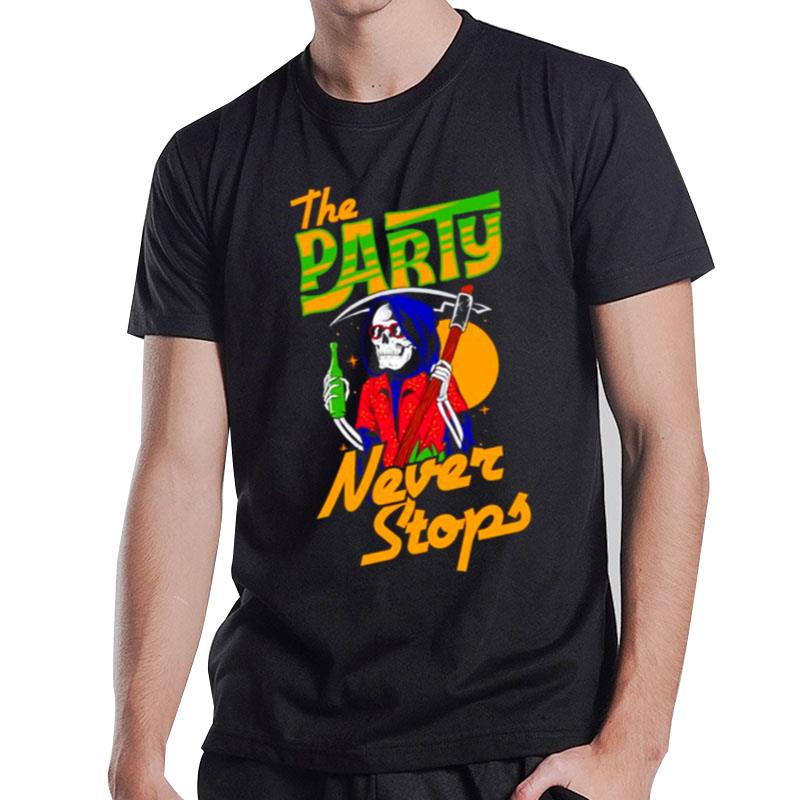 The Party Never Stops T-Shirt