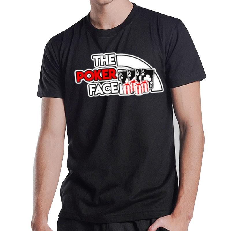 The Poker Face Card Player Cool Hobbies Poker Player T-Shirt