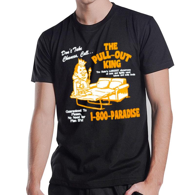 The Pull Out King T-Shirt