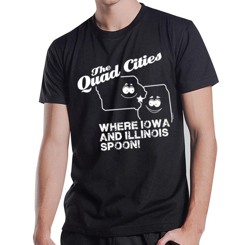 The Quad Cities Where Iowa And Illinois Spoon T-Shirt