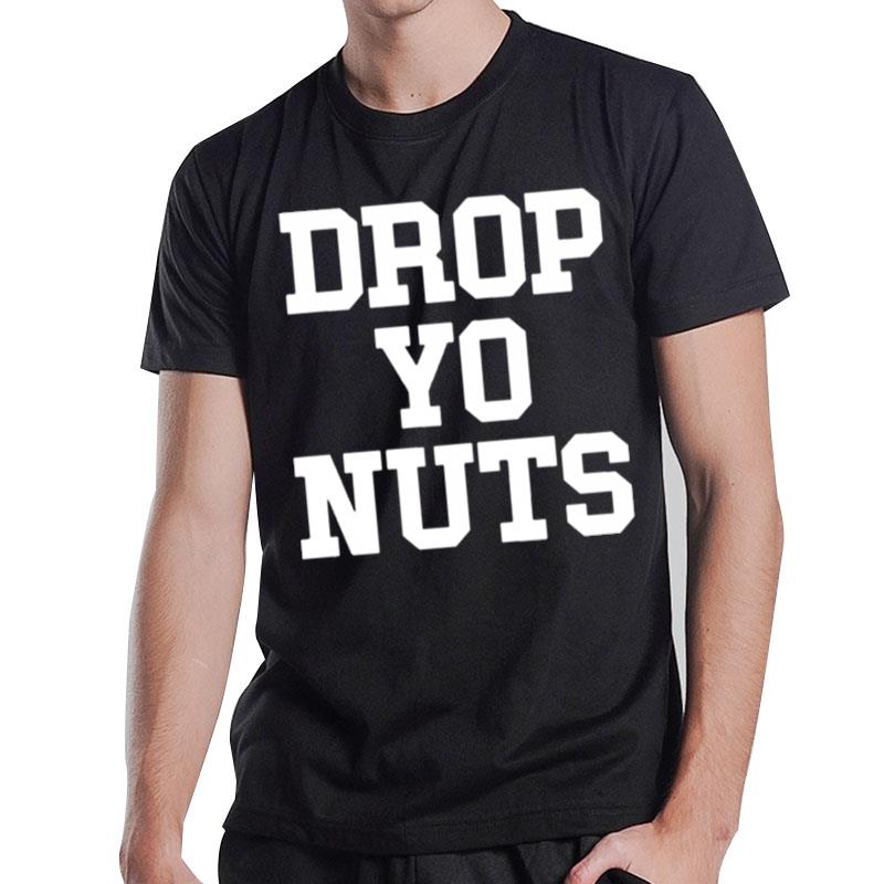 The Real Usc Drop Yo Nuts T-Shirt