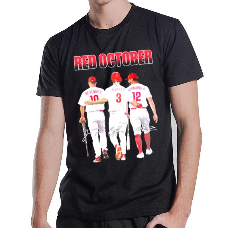 The Red October Phillies Bryce Harper J T Realmuto And Kyle Schwarber 2022 Signatures T-Shirt