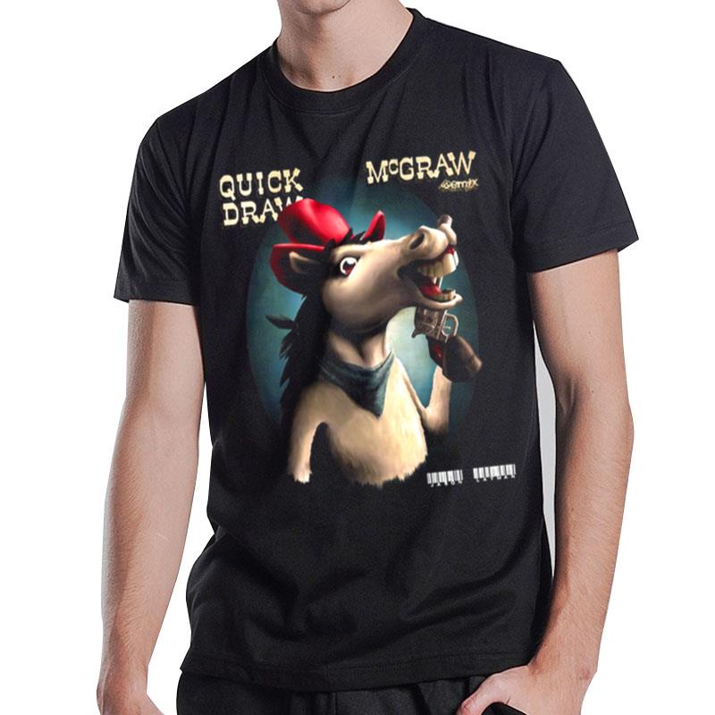 The Remix Quick Draw Singer Vintage Mcgraw T-Shirt