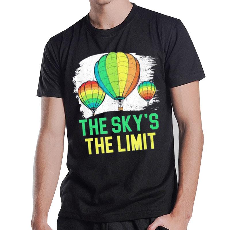 The Sky's The Limit Hot Air Balloon Ride Flying T-Shirt