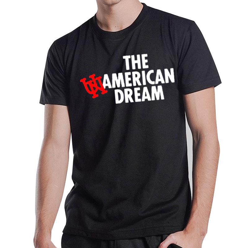 The Unamerican Dream T-Shirt