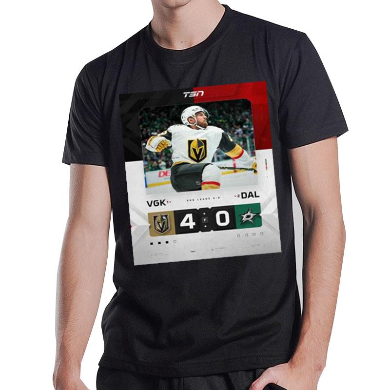 The Vegas Golden Knights Move Up 3 0 In The Series With A 4 0 Shutout Over Dallas T-Shirt