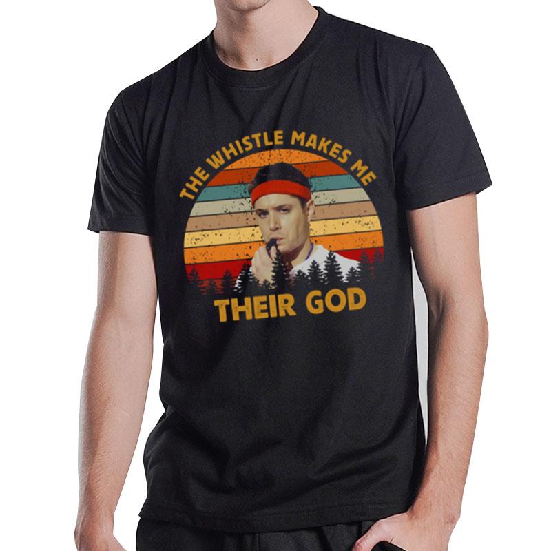 The Whistle Makes Me Their God Supernatural Tv Series Fantasy Movie Winchester Brothers T-Shirt