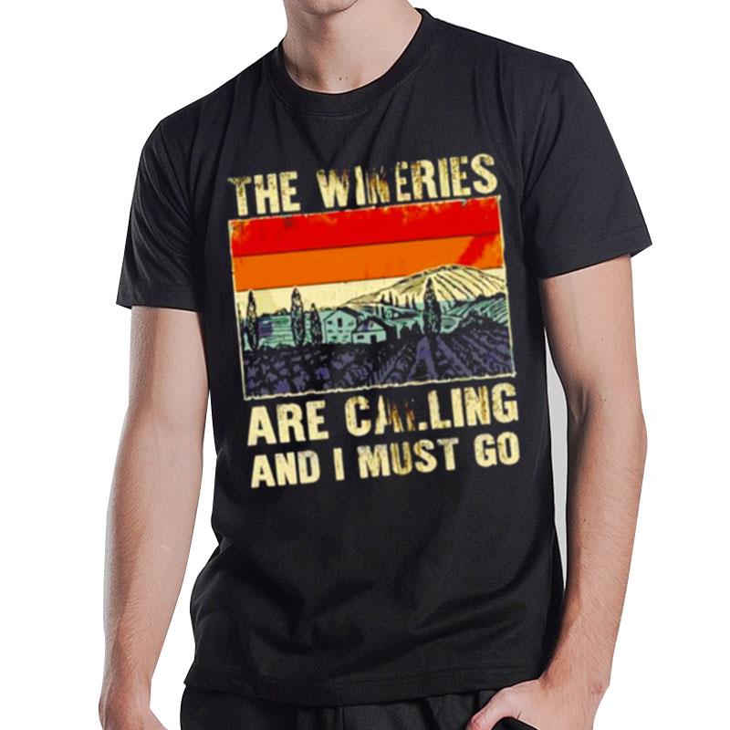 The Wineries Are Calling And I Must Go Vintage T-Shirt