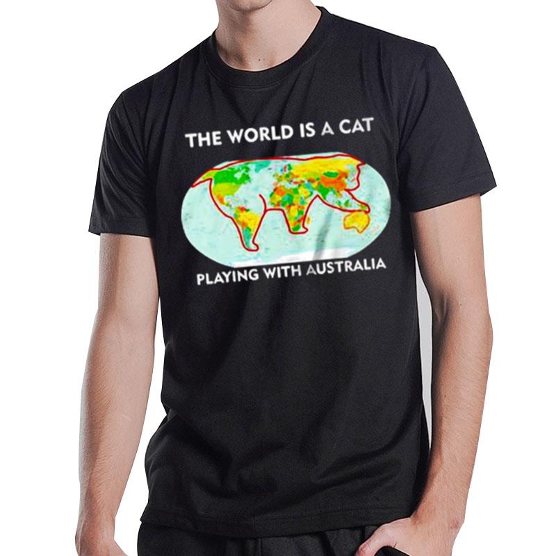 The World Is A Cat Playing With Australia T-Shirt